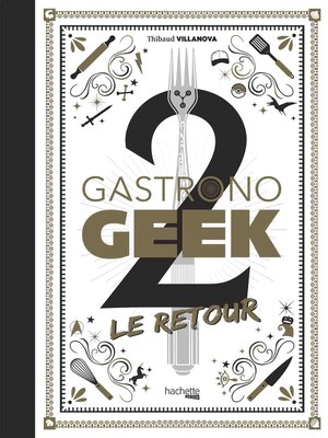 cover image of Gastronogeek--Le Retour